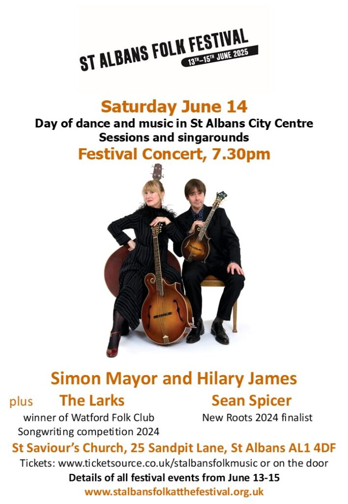 Poster for the Festival Concert featuring Simon Mayor and Hillary James. Tickets are available on the door, or at  ticket source.co.uk/stalbansfolkmusic